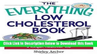 [Reads] The Everything Low Cholesterol Book: Reduce Your Risks And Ensure A Longer, Healthier Life