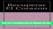 [PDF] Recuperar el corazon/ Program for Reversing Heart Disease (Spanish Edition) Online Ebook