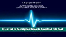 [Best] Heartfelt: Caregiver s Guide to Cardiomyopathy and Mitral Valve Surgery Free Books