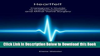 [Best] Heartfelt: Caregiver s Guide to Cardiomyopathy and Mitral Valve Surgery Free Books