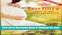 [Reads] Fertility: How to Get Pregnant - Cure Infertility, Get Pregnant   Start Expecting a Baby