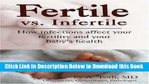 [Reads] Fertile Vs. Infertile: How Infections Affect Your Fertility And Your Baby s Health Online