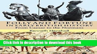 Read Folly and Fortune in Early British History: From Caesar to the Normans  Ebook Free