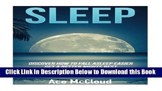 [Reads] Sleep: Discover How To Fall Asleep Easier, Get A Better Nights Rest   Wake Up Feeling