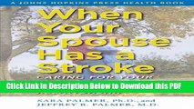 [Read] When Your Spouse Has a Stroke: Caring for Your Partner, Yourself, and Your Relationship (A