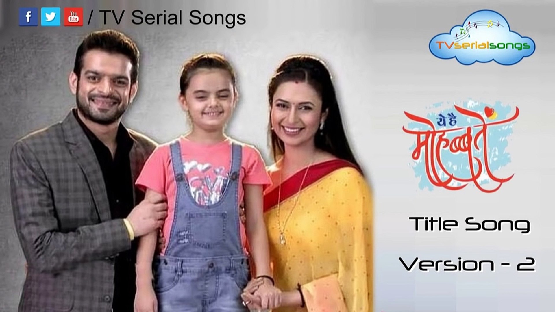 Ye Hai Mohabbatein Title Song Version - 2 | Hindi Serial | TV Serial Songs  - video Dailymotion