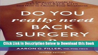 [Reads] Do You Really Need Back Surgery?: A Surgeon s Guide to Neck and Back Pain and How to