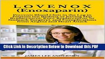 [PDF] LOVENOX (Enoxaparin): Prevents Blood Clots in the Leg in Patients (on Bedrest or having Hip