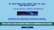 [Download] INSOMNIA HELP - NATURAL TREATMENT - Author: SHEILA BER - Naturopathic Consultant.