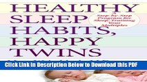 [Read] Healthy Sleep Habits, Happy Twins: A Step-by-Step Program for Sleep-Training Your Multiples
