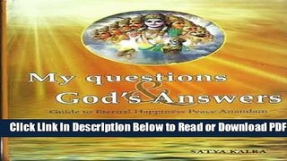 [Get] My Questions and God s Answers Guide to Eternal Happiness Peace Anandam Bhagavad Gita