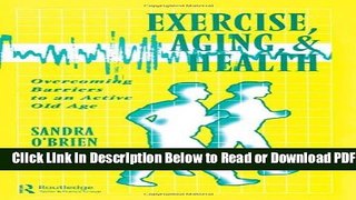 [Get] Exercise, Aging and Health: Overcoming Barriers to an Active Old Age Free Online