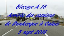 Arrivée Calais camions, blocage A16 5 sept 2016