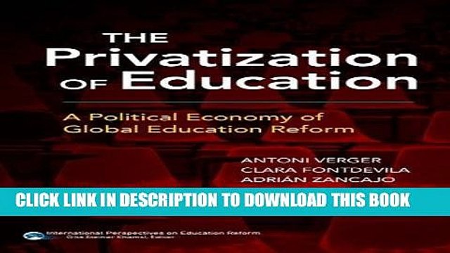 [PDF] The Privatization of Education: A Political Economy of Global Education Reform
