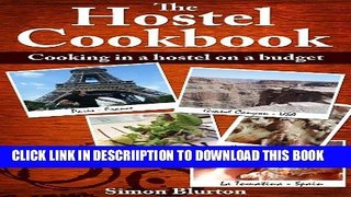 [PDF] The Hostel Cookbook: Cooking in a Hostel on a Budget Full Online