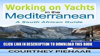 [PDF] Working on Yachts in the Mediterranean: A South African Guide Popular Online