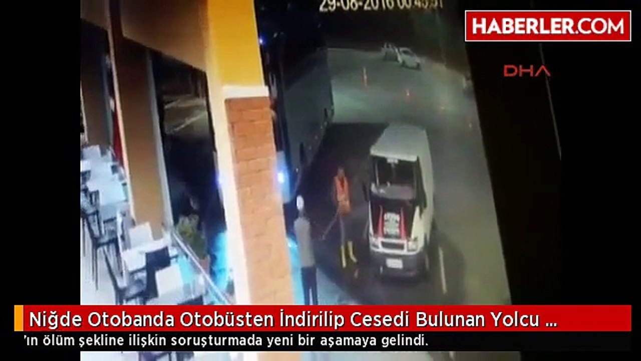 Niğde Otobanda Otobüsten İndirilip Cesedi Bulunan Yolcu Soruşturmasında Yeni Bulgular