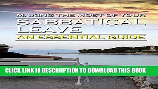 [PDF] Making the Most of Your Sabbatical Leave: An Essential Guide to Taking a Career Break (or