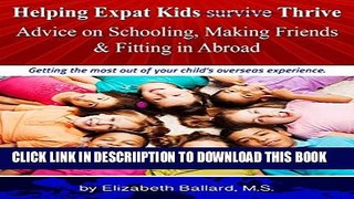 [PDF] Helping Expat Kids Thrive: Advice on Schooling, Making Friends   Fitting in Abroad Popular