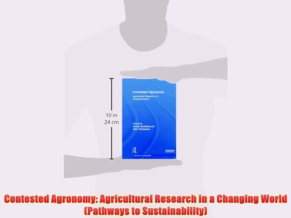 [PDF] Contested Agronomy: Agricultural Research in a Changing World (Pathways to Sustainability)
