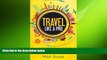 EBOOK ONLINE  Travel Like A Pro: Road-Tested Tips for Digital Nomads and Frequent Travelers READ