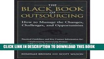 [PDF] [ The Black Book of Outsourcing: How to Manage the Changes, Challenges, and Opportunities [