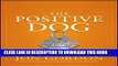 [PDF] The Positive Dog: A Story About the Power of Positivity Popular Online