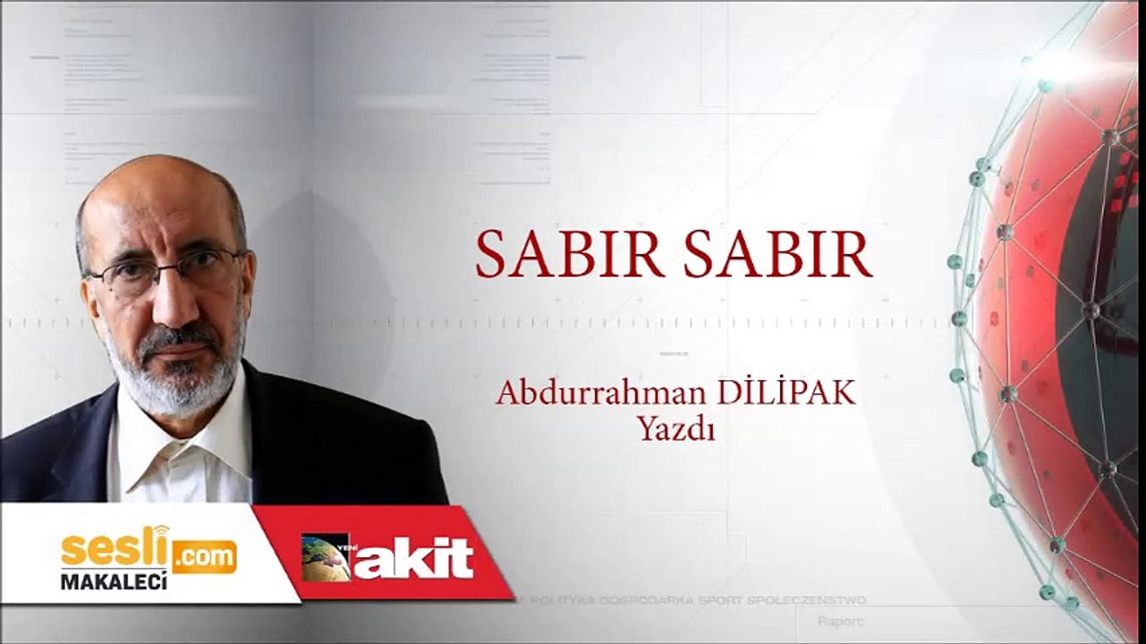 Abdurrahman Dilipak -- Sabır Sabır