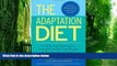 Must Have PDF  The Adaptation Diet: A Three-Step Approach to Control Cortisol, Lose Weight, and