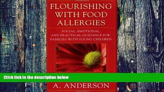 Big Deals  Flourishing with Food Allergies: Social, Emotional and Practical Guidance for Families