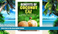 Must Have PDF  Benefits of Coconut Oil: Essential Tips and DIY Recipes for Your Health, Looks and