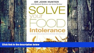 Big Deals  Solve Your Food Intolerance: A Practical Dietary Programme to Eliminate Food