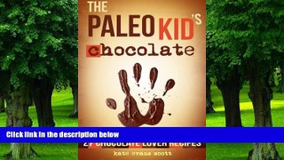 Big Deals  The Paleo Kid s Chocolate: 27 Chocolate Lover Recipes: (Primal Gluten Free Kids