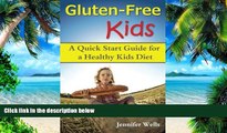 Big Deals  Gluten Free Kids: A Quick Start Guide for a Healthy Kids Diet  Best Seller Books Best