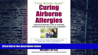 Big Deals  Curing Airborne Allergies: A Revolutionary, Safe and Natural Approach for Adults and