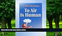 Big Deals  To Air Is Human: A guide for People with chronic lung disease  Best Seller Books Most
