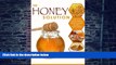 Big Deals  The Honey Solution: Discover the Amazing Healing, Beauty, and Detox Benefits of Natural
