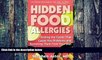 Big Deals  Hidden Food Allergies: Finding the Foods That Cause You Problems and Removing Themfrom