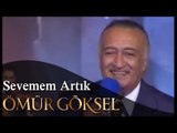 ÖMÜR GÖKSEL-Sevemem Artık