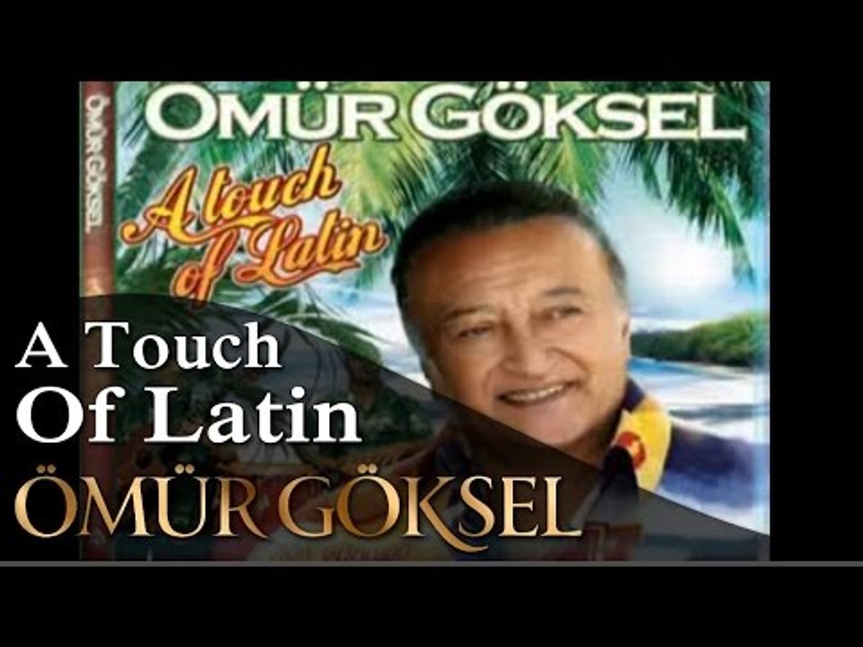 ÖMÜR GÖKSEL-A Touch of Latin