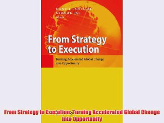 [PDF] From Strategy to Execution: Turning Accelerated Global Change into Opportunity Full Colection
