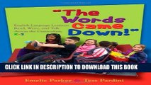 [PDF] The Words Came Down!: English Language Learners Read, Write, and Talk Across the Curriculum,