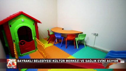 Bayraklı Belediyesi Kültür Merkezi Ve Sağlık Evini Açıyor