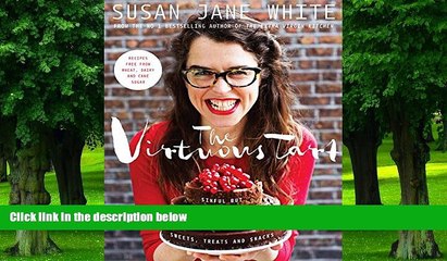 Big Deals  The Virtuous Tart: Sinful but Saintly Recipes for Sweets, Treats and Snacks  Free Full