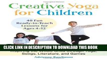 [PDF] Creative Yoga for Children: Inspiring the Whole Child through Yoga, Songs, Literature, and