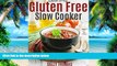 Big Deals  Quick-Prep Gluten Free Slow Cooker Recipes: Easy Crock Pot Recipes For the Gluten Free