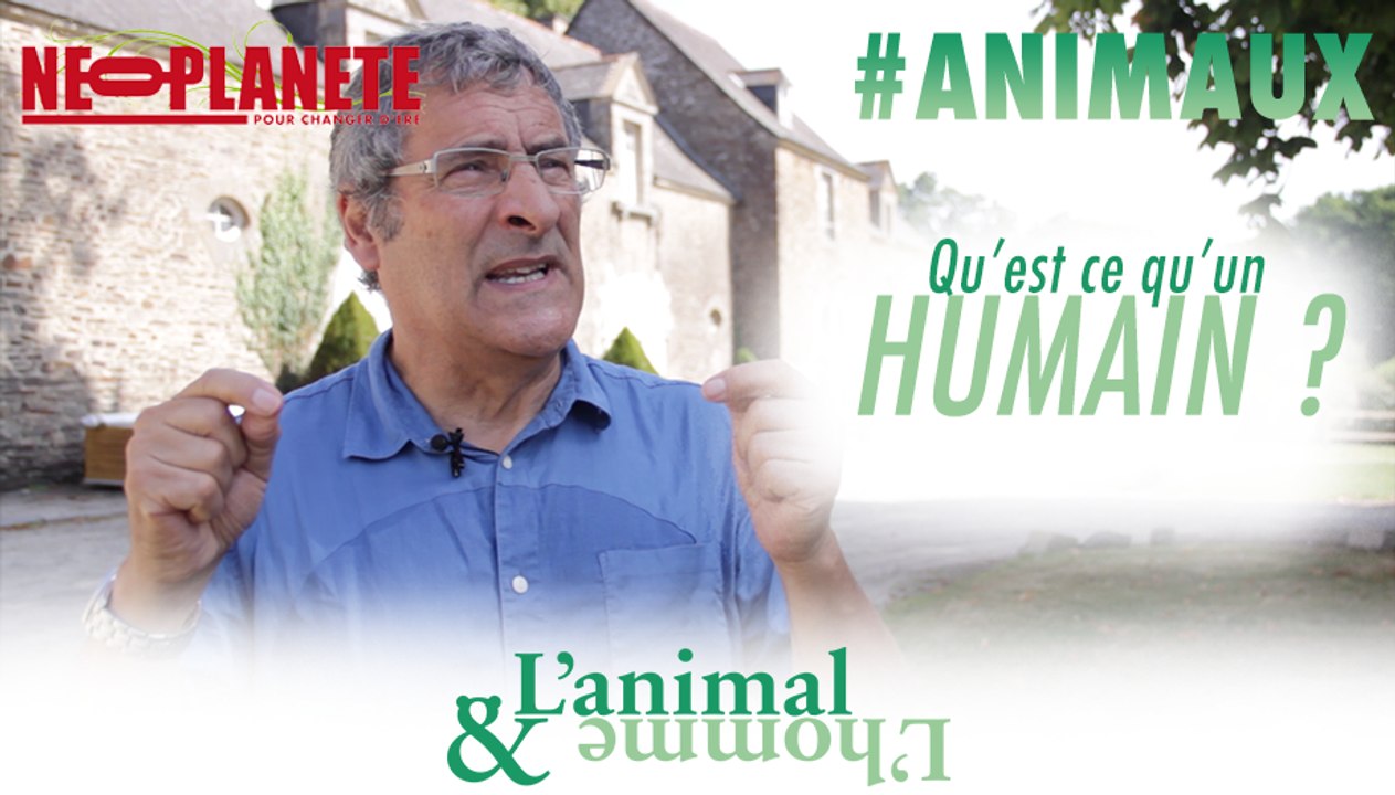 [L'animal&L'homme] Qu'est ce qu'un humain ?
