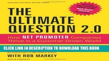 [PDF] The Ultimate Question 2.0 (Revised and Expanded Edition): How Net Promoter Companies Thrive