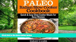 Big Deals  Paleo Italian Slow Cooker Cookbook  Quick   Easy Slow Cooker Meals For Busy Women  Best