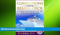 Free [PDF] Downlaod  Confessions From Below Deck: A True Account of My Cruise Ship Life  FREE